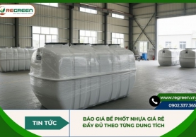 Báo giá bể phốt nhựa giá rẻ đầy đủ theo từng dung tích