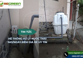 Tìm hiểu hệ thống xử lý nước thải 1m3 | Giải pháp từ Regreen