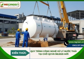 Quy trình công nghệ xử lý nước thải tại chỗ QCVN 98:2025 mới