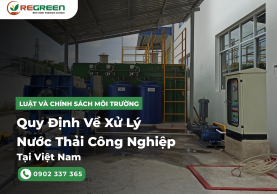 Quy Định Về Xử Lý Nước Thải Công Nghiệp Tại Việt Nam