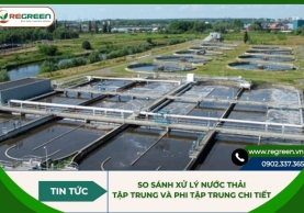 So sánh xử lý nước thải tập trung và phi tập trung chi tiết