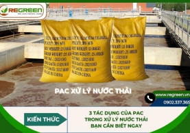 3 tác dụng của PAC trong xử lý nước thải bạn cần biết ngay