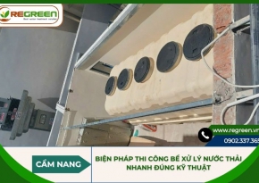 Biện pháp thi công bể xử lý nước thải nhanh đúng kỹ thuật