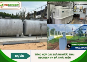 Tổng hợp các dự án nước thải Regreen VN đã thực hiện