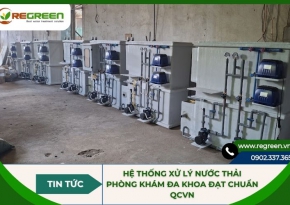 Hệ thống xử lý nước thải phòng khám đa khoa đạt chuẩn QCVN