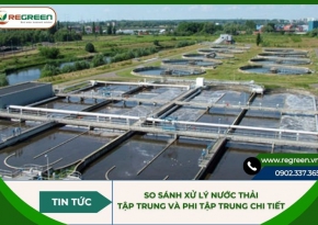 So sánh xử lý nước thải tập trung và phi tập trung chi tiết