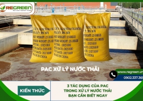 3 tác dụng của PAC trong xử lý nước thải bạn cần biết ngay