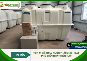 Top #1 bể xử lý nước thải sinh hoạt phổ biến nhất hiện nay