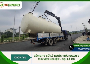 Công ty xử lý nước thải Quận 2 chuyên nghiệp, gọi là có